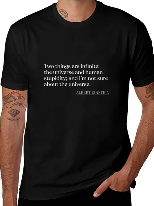 - Two Things Are Infinite: The Universe And Human Unisex Short Sleeve Soft Cotton T-Shirt – Casual Everyday Wear