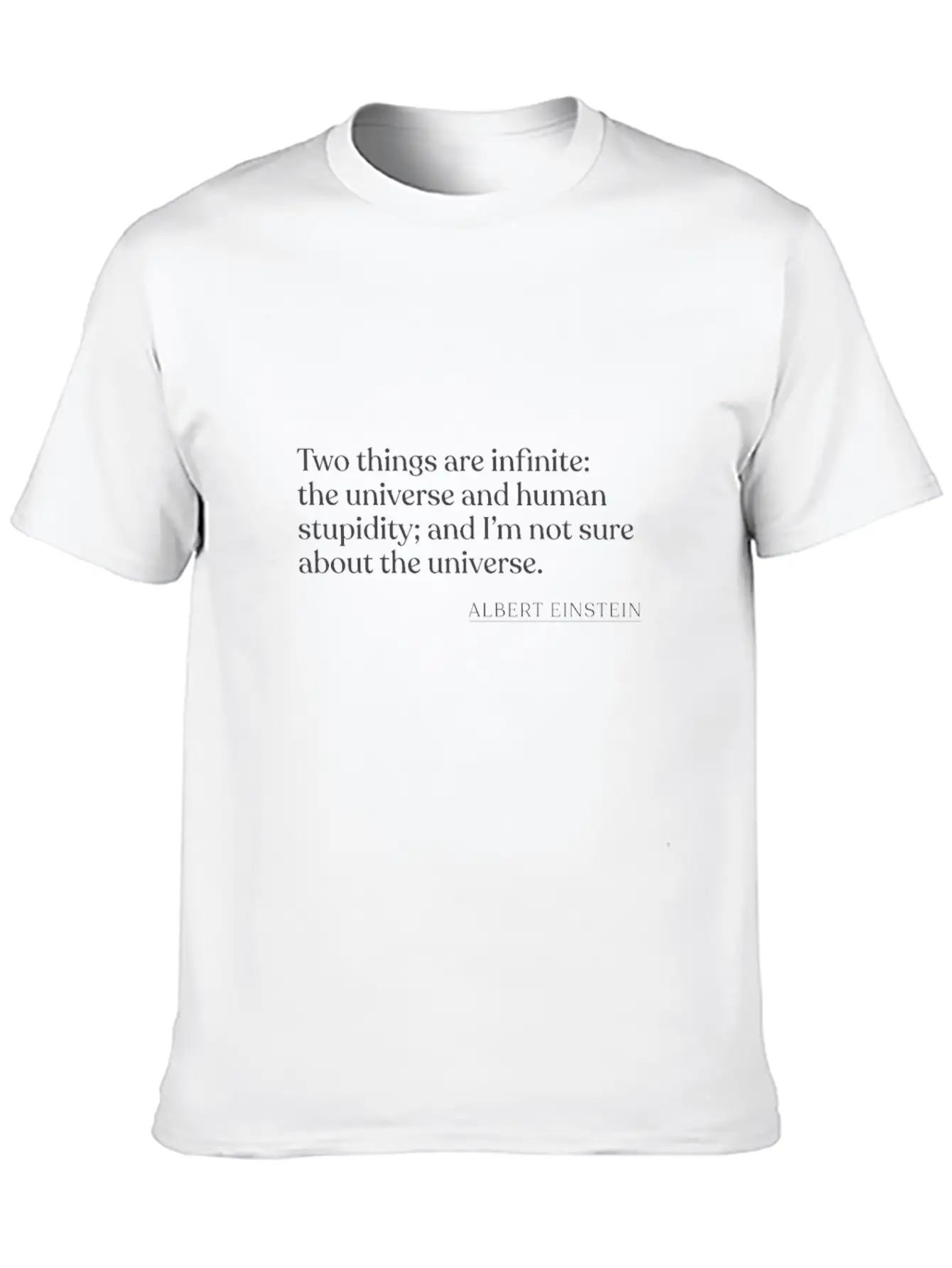 - Two Things Are Infinite: The Universe And Human Unisex Short Sleeve Soft Cotton T-Shirt – Casual Everyday Wear
