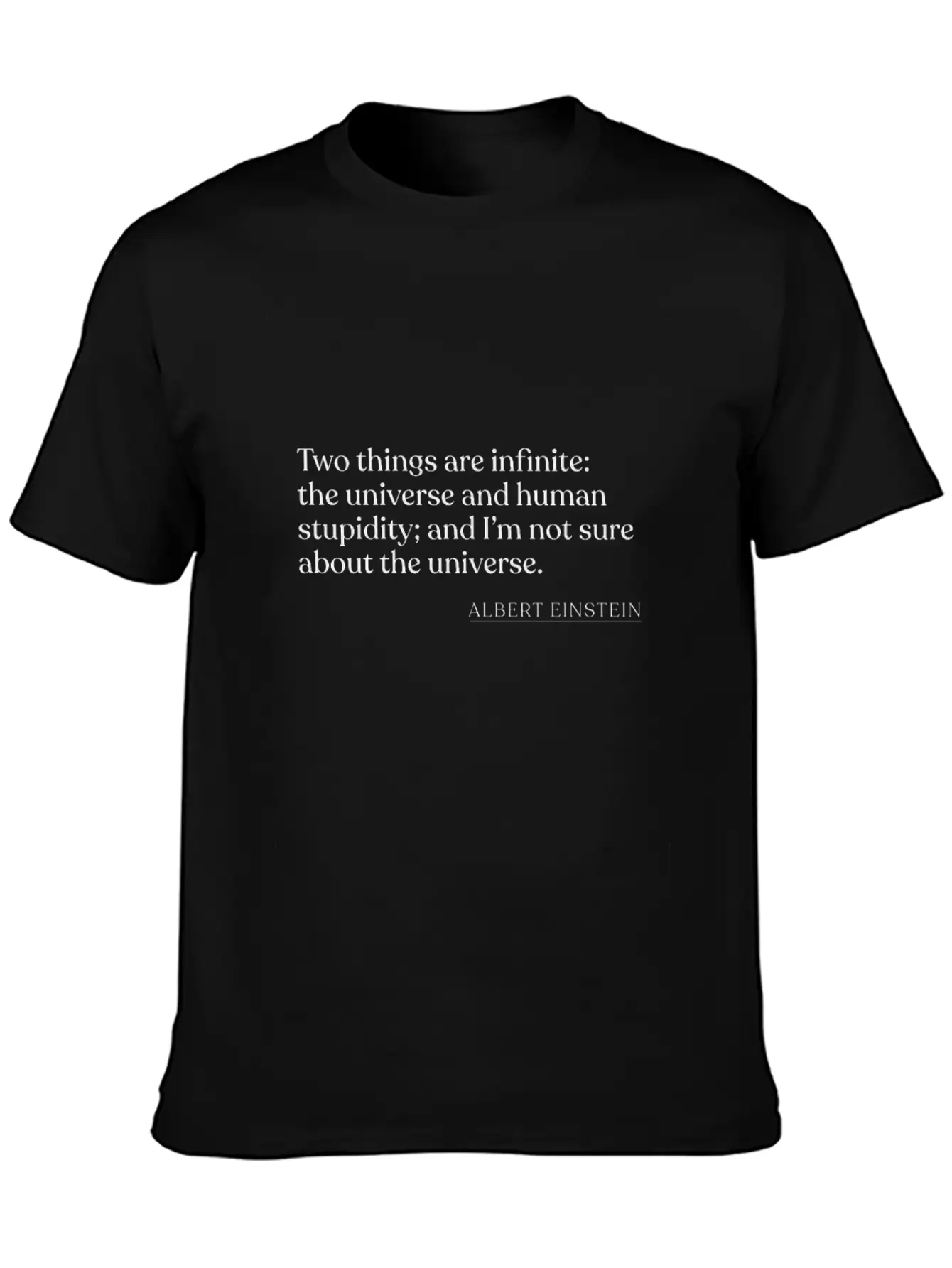 - Two Things Are Infinite: The Universe And Human Unisex Short Sleeve Soft Cotton T-Shirt – Casual Everyday Wear