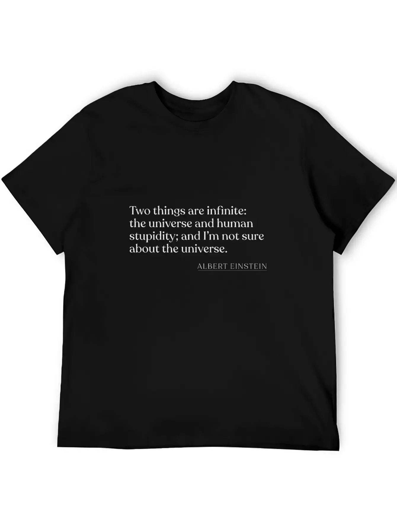 - Two Things Are Infinite: The Universe And Human Unisex Short Sleeve Soft Cotton T-Shirt – Casual Everyday Wear