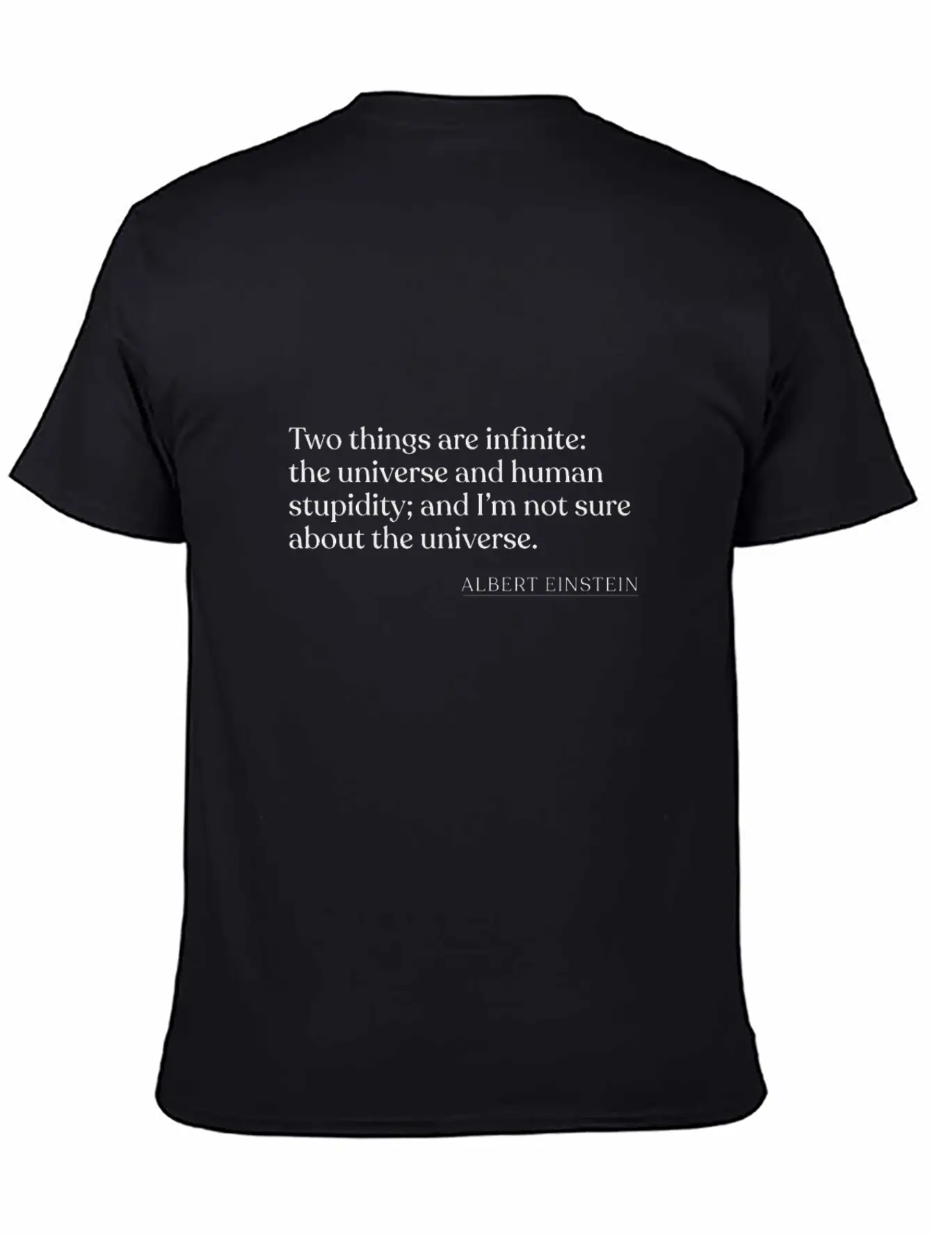 - Two Things Are Infinite: The Universe And Human Unisex Short Sleeve Soft Cotton T-Shirt – Casual Everyday Wear