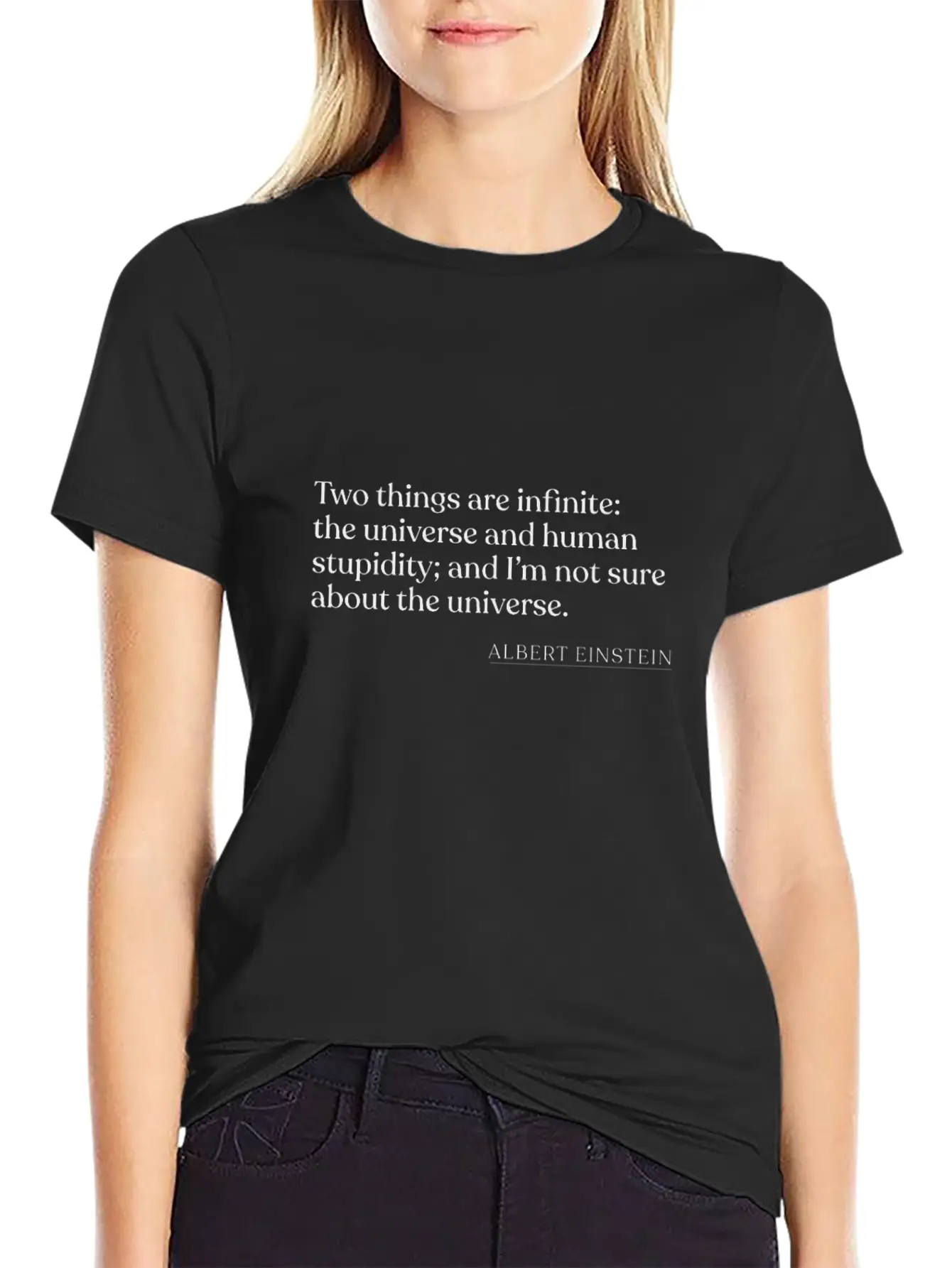 - Two Things Are Infinite: The Universe And Human Unisex Short Sleeve Soft Cotton T-Shirt – Casual Everyday Wear
